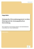 Cover: Strategisches Personalmanagement vor dem Hintergrund der demographischen Entwicklung - diplom.de