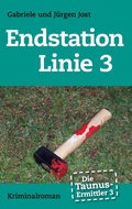 Cover: Die Taunus-Ermittler Band 3 - Endstation Linie 3 - BoD - Books on Demand