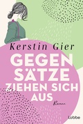 Cover: Gegens&auml;tze ziehen sich aus - Bastei L&uuml;bbe