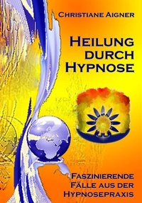 Abbildung von: Heilung durch Hypnose - BoD - Books on Demand