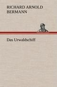 Enlarge image Cover: Das Urwaldschiff - TREDITION CLASSICS