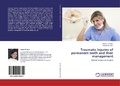 Cover: Traumatic Injuries of permanent teeth and their management - LAP Lambert Academic Publishing