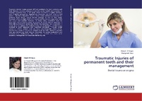 Enlarge image Cover: Traumatic Injuries of permanent teeth and their management - LAP Lambert Academic Publishing
