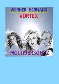 Abbildung von: Vortex - Multiversum 2 - BoD - Books on Demand