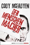 Cover: Der Menschenmacher - Bastei L&uuml;bbe