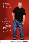 Cover: Wer abnimmt, hat mehr Platz im Leben - Bastei L&uuml;bbe