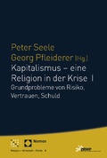 Cover: Kapitalismus - eine Religion in der Krise I - Nomos