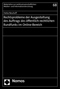 Abbildung von: Rechtsprobleme der Ausgestaltung des Auftrags des öffentlich-rechtlichen Rundfunks im Online-Bereich - Nomos