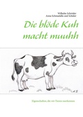 Cover: Die bl&ouml;de Kuh macht muuhh - BoD - Books on Demand