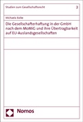 Cover: Die Gesellschafterhaftung in der GmbH nach dem MoMiG und ihre &Uuml;bertragbarkeit auf EU-Auslandsgesellschaften - Nomos