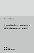 Cover: Naive Medientheorien und Third-Person Perception - Nomos