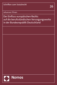 Abbildung von: Der Einfluss europäischen Rechts auf die berufsständischen Versorgungswerke in der Bundesrepublik Deutschland - Nomos