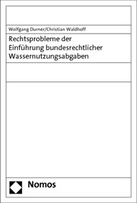 Abbildung von: Rechtsprobleme der Einführung bundesrechtlicher Wassernutzungsabgaben - Nomos