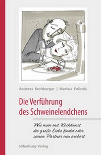 Abbildung von: Die Verführung des Schweinelendchens - Silberburg