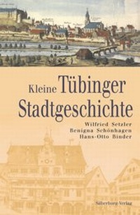 Abbildung von: Kleine Tübinger Stadtgeschichte - Silberburg