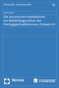 Cover: Die steuerlichen Implikationen der Mobilit&auml;tsgarantien des Freiz&uuml;gigkeitsabkommens Schweiz-EU - Nomos