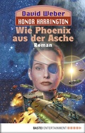 Cover: Honor Harrington: Wie Phoenix aus der Asche - Bastei L&uuml;bbe