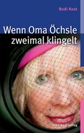 Cover: Wenn Oma &Ouml;chsle zweimal klingelt - Silberburg