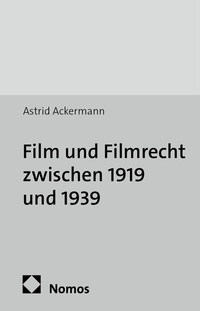 Abbildung von: Film und Filmrecht zwischen 1919 und 1939 - Nomos