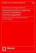 Cover: Ambulante &auml;rztliche Verg&uuml;tung in einem einheitlichen Versicherungssystem - Nomos