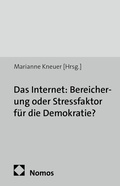 Cover: Das Internet: Bereicherung oder Stressfaktor f&uuml;r die Demokratie? - Nomos