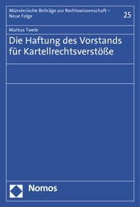 Abbildung von: Die Haftung des Vorstands für Kartellrechtsverstöße - Nomos