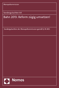 Abbildung von: Sondergutachten 64: Bahn 2013: Reform zügig umsetzen! - Nomos