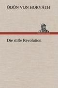 Cover: Die Stille Revolution - TREDITION CLASSICS