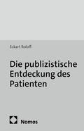 Cover: Die publizistische Entdeckung des Patienten - Nomos