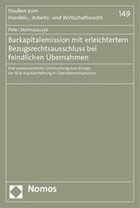 Abbildung von: Barkapitalemission mit erleichtertem Bezugsrechtsausschluss bei feindlichen Übernahmen - Nomos