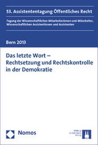 Enlarge image Cover: Das letzte Wort - Rechtsetzung und Rechtskontrolle in der Demokratie - Nomos