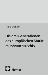 Abbildung von: Die drei Generationen des europäischen Marktmissbrauchsrechts - Nomos