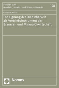 Abbildung von: Die Eignung der Dienstbarkeit als Vertriebsinstrument der Brauerei- und Mineralölwirtschaft - Nomos
