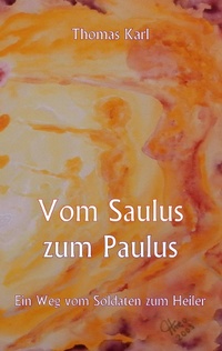 Enlarge image Cover: Vom Saulus zum Paulus - BoD - Books on Demand