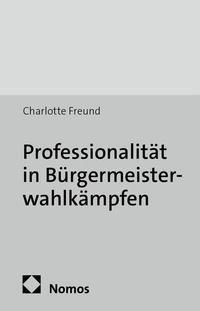 Abbildung von: Professionalität in Bürgermeisterwahlkämpfen - Nomos