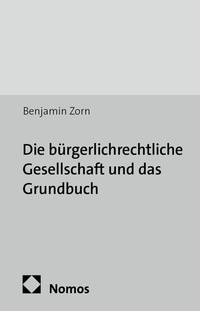 Abbildung von: Die bürgerlichrechtliche Gesellschaft und das Grundbuch - Nomos