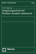 Cover: Verg&uuml;tungsschutz bei flexibler variabler Arbeitszeit - Nomos