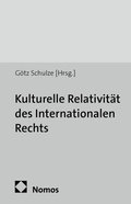 Cover: Kulturelle Relativit&auml;t des Internationalen Rechts - Nomos