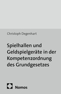 Cover: Spielhallen und Geldspielger&auml;te in der Kompetenzordnung des Grundgesetzes - Nomos