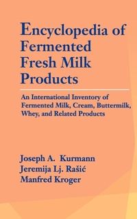 Abbildung von: Encyclopedia of Fermented Fresh Milk Products: An International Inventory of Fermented Milk, Cream, Buttermilk, Whey, and Related Products - Kluwer Academic / Plenum Publishers