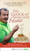 Cover: Das Gl&uuml;ck ist eine gute Pasta - Bastei L&uuml;bbe
