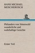 Cover: Philanders Von Sittenwald Wunderliche Und Wahrhaftige Gesichte - Erster Teil - TREDITION CLASSICS