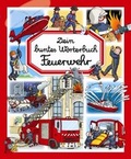 Cover: Dein buntes W&ouml;rterbuch Feuerwehr - Ullmann Medien