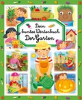 Cover: Dein buntes W&ouml;rterbuch: Der Garten - Ullmann Medien