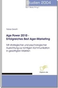 Cover: Age Power 2010 - Erfolgreiches Best Ager-Marketing - Diplomica Verlag
