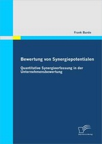 Abbildung von: Bewertung von Synergiepotentialen: Quantitative Synergieerfassung in der Unternehmensbewertung - Diplomica Verlag