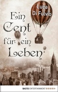 Cover: Ein Cent f&uuml;r ein Leben - Bastei L&uuml;bbe