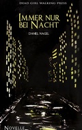 Cover: Immer nur bei Nacht - BoD - Books on Demand