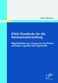 Bild: Ethik-Standards für die Kommunalverwaltung: Möglichkeiten zur Lösung von Konflikten zwischen Legalität und Legitimität - Diplomica Verlag