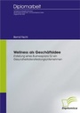 Cover: Wellness als Gesch&auml;ftsidee - Diplomica Verlag
